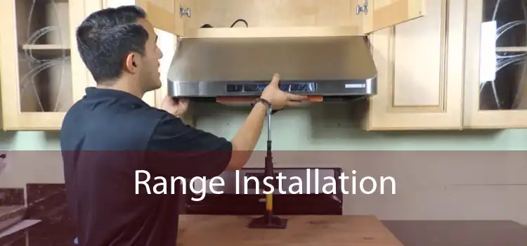 Range Installation